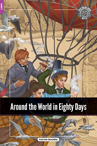 Around the World in Eighty Days - Foxton Reader Level-2 (600 Headwords A2/B1) with free online AUDIO